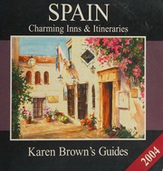 Karen Browns Spain Charming Inns Itineraries 2004 Rev Ed Edition Brown