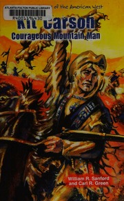 Kit Carson Courageous Mountain Man Sanford William R William Reynolds