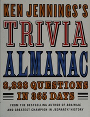 Ken Jenningss Trivia Almanac 8888 Questions In 365 Days 1 Edition Jennings