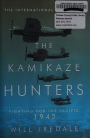 The Kamikaze Hunters Fighting For The Pacific 1945 First Pegasus Books Hardcover Edition Iredale