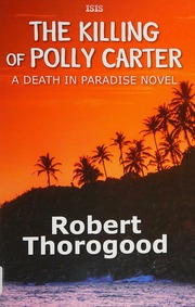 The Killing Of Polly Carter Thorogood Robert Author
