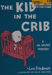 The Kid In The Crib A Dr Seuss Parody Friedman Lex
