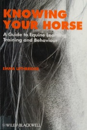 Knowing Your Horse A Guide To Equine Learning Training And Behaviour Lethbridge