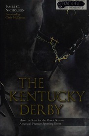 The Kentucky Derby How The Run For The Roses Became Americas Premier Sporting Event Nicholson