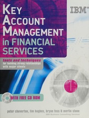 Key Account Management In Financial Services Tools And Techniques For Building Strong Relationships With Major Clients Cheverton