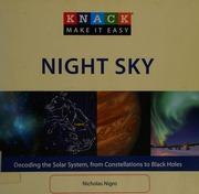 Knack Night Sky Decoding The Solar System From Constellations To Black Holes Nigro