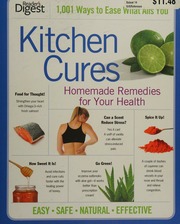 Kitchen Cures Homemade Remedies For Your Health Readers Digest Association