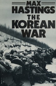 The Korean War An Epic Conflict 19501953 Hastings Max Author