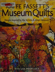 Kaffe Fassetts Museum Quilts Designs Inspired By The Victoria And Albert Museum Fassett