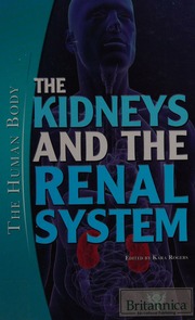 The Kidneys And The Renal System 1st Ed Rogers Kara