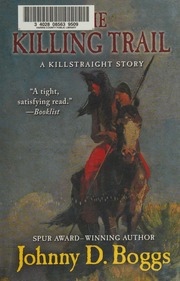 The Killing Trail A Killstraight Story First Edition Boggs