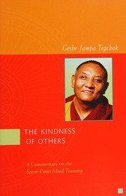 Kindness Of Others A Commentary On The Sevenpoint Mind Training Jampa Tegchok