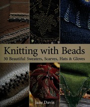 Knitting With Beads 30 Beautiful Sweaters Scarves Hats Gloves Davis