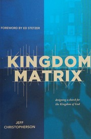 Kingdom Matrix Designing A Church For The Kingdom Of God Christopherson