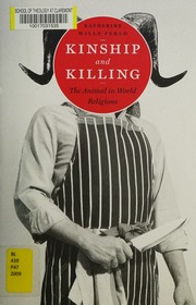 Kinship And Killing The Animal In World Religions Perlo Katherine Wills