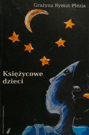 Ksiezycowe Dzieci Grazyna Rymutplezia