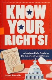 Know Your Rights A Modern Kids Guide To The American Constitution Barcella