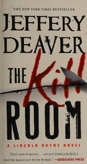 The Kill Room A Lincoln Rhyme Novel 1st Ed Deaver Jeffery