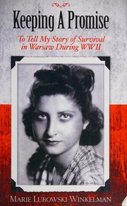 Keeping A Promise To Tell My Story Of Survival In Warsaw During Wwii Winkelman
