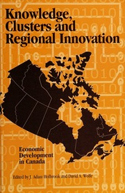 Knowledge Clusters And Regional Innovation Economic Development In Canada Innovation Systems Research Network Conference 2nd 2000 Montreal