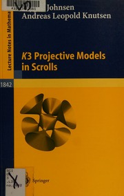 K3 Projective Models In Scrolls Johnsen Trygve Knutsen Andreas Leopold