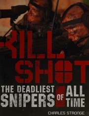 Kill Shot The 15 Deadliest Snipers Of All Time Stronge Charles