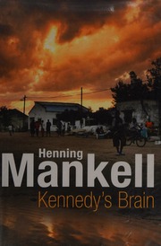 Kennedys Brain Mankell Henning 19482015