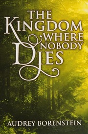 The Kingdom Where Nobody Dies Borenstein Audrey 1930