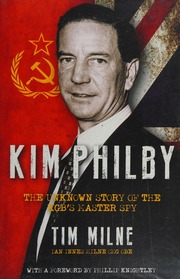 Kim Philby The Unknown Story Of The Kgbs Master Spy Milne