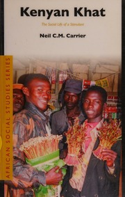 Kenyan Khat The Social Life Of A Stimulant Carrier Neil C M
