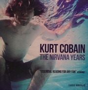 Kurt Cobain The Nirvana Years New Ed Borzillo Carrie Author