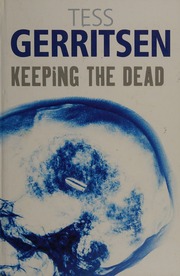 Keeping The Dead Large Print Ed Gerritsen Tess