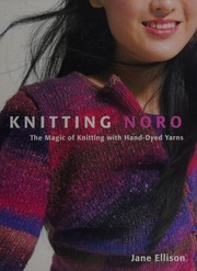 Knitting Noro The Magic Of Knitting With Handdyed Yarns 1st American Ed Ellison