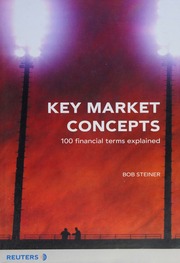 Key Market Concepts 100 Financial Terms Explained 1st Edition Steiner