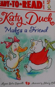 Katy Duck Makes A Friend 1st Ed Capucilli Alyssa Satin 1957
