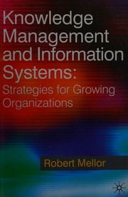 Knowledge Management And Information Systems Strategies For Growing Organizations Mellor