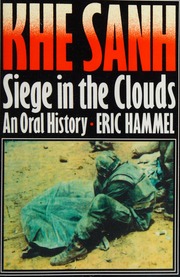 Khe Sanh Siege In The Clouds An Oral History Hammel Eric M