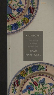 Kid Gloves A Voyage Round My Father Marsjones Adam 1954 Author