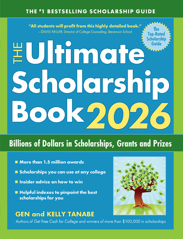 The Ultimate Scholarship Book 2026 Billions Of Dollars In Scholarships Grants And Prizes Gen Tanabe Kelly Tanabe