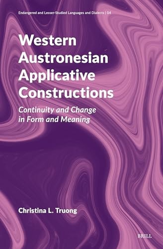 Western Austronesian Applicative Constructions Continuity And Change In Form And Meaning Christina L Truong