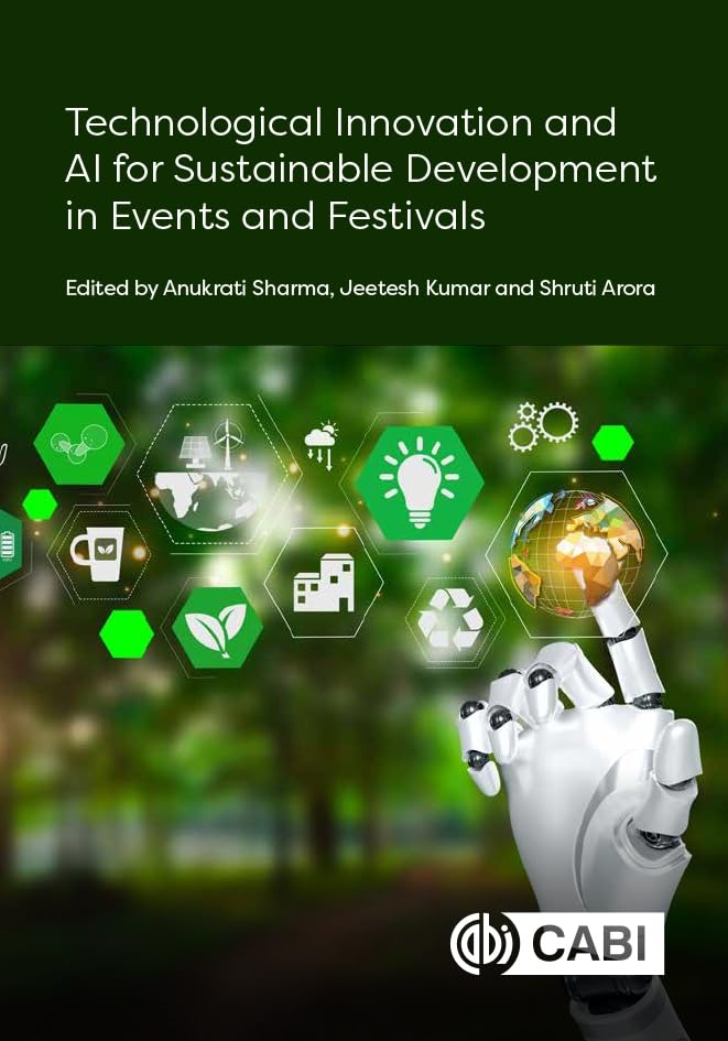 Technological Innovation And Ai For Sustainable Development In Events And Festivals 1st Edition Anukrati Sharma