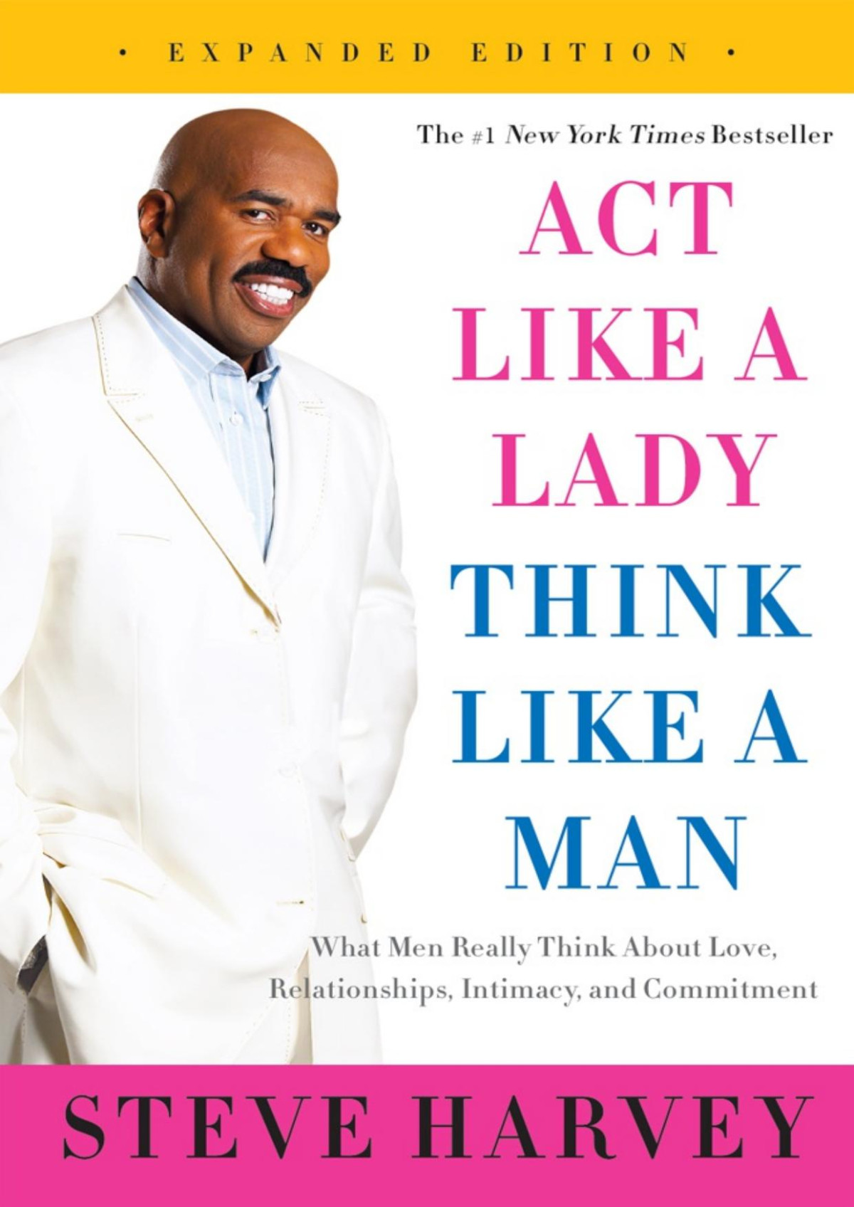 Act Like A Lady Think Like A Man Expanded Edition Steve Harvey