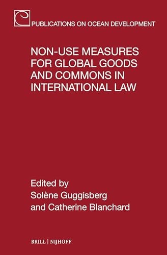 Nonuse Measures For Global Goods And Commons In International Law Solène Guggisberg