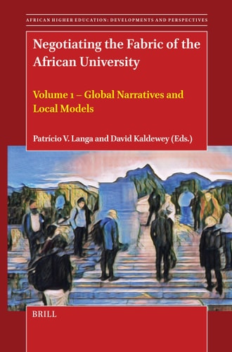 Negotiating The Fabric Of The African University Volume 1 Global Narratives And Local Models Patrício Langa