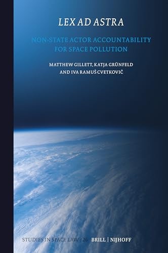 Lex Ad Astra Nonstate Actor Accountability For Space Pollution Matthew Gillett