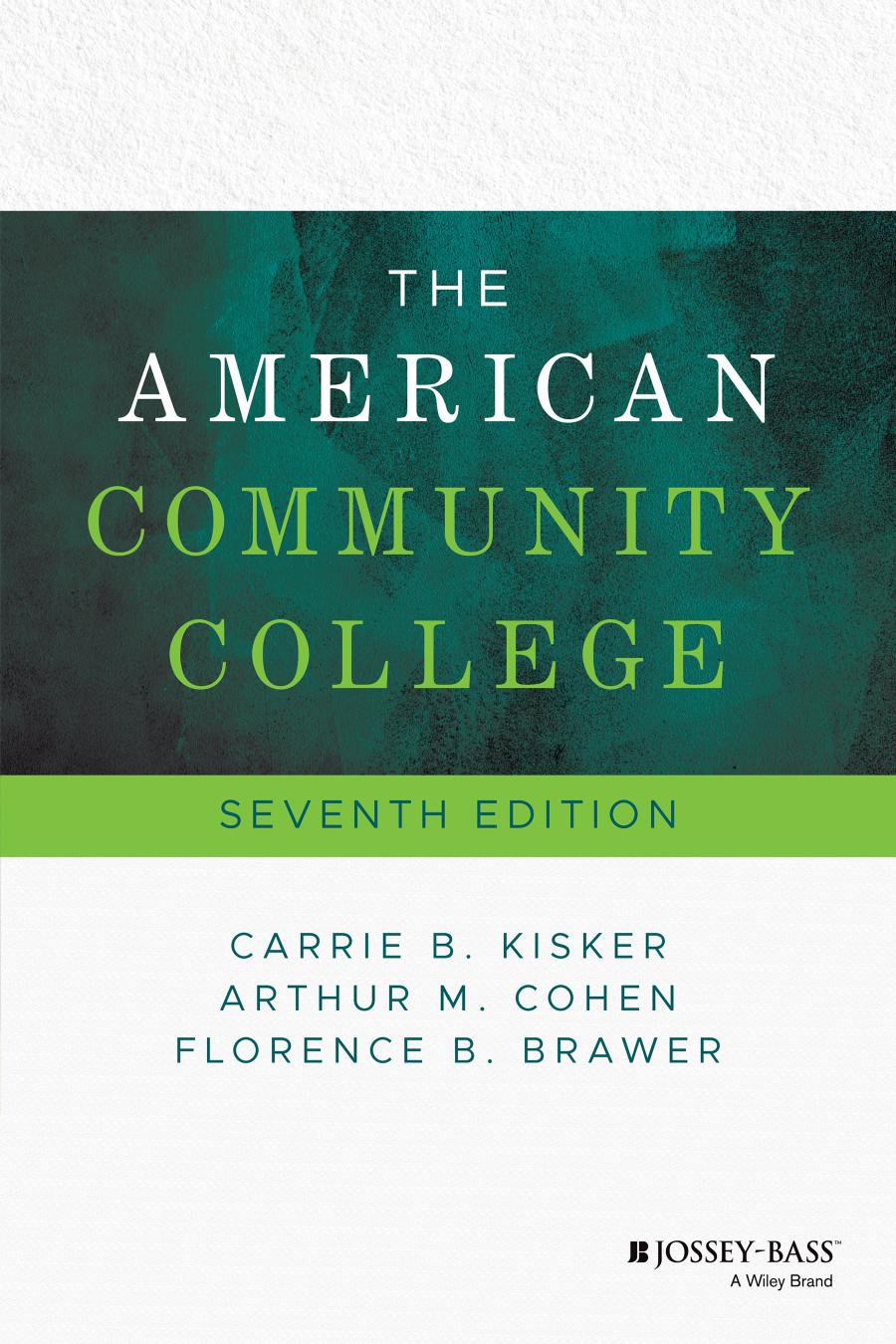 The American Community College 7th Edition Carrie B Kisker Arthur M Cohen Florence B Brawer