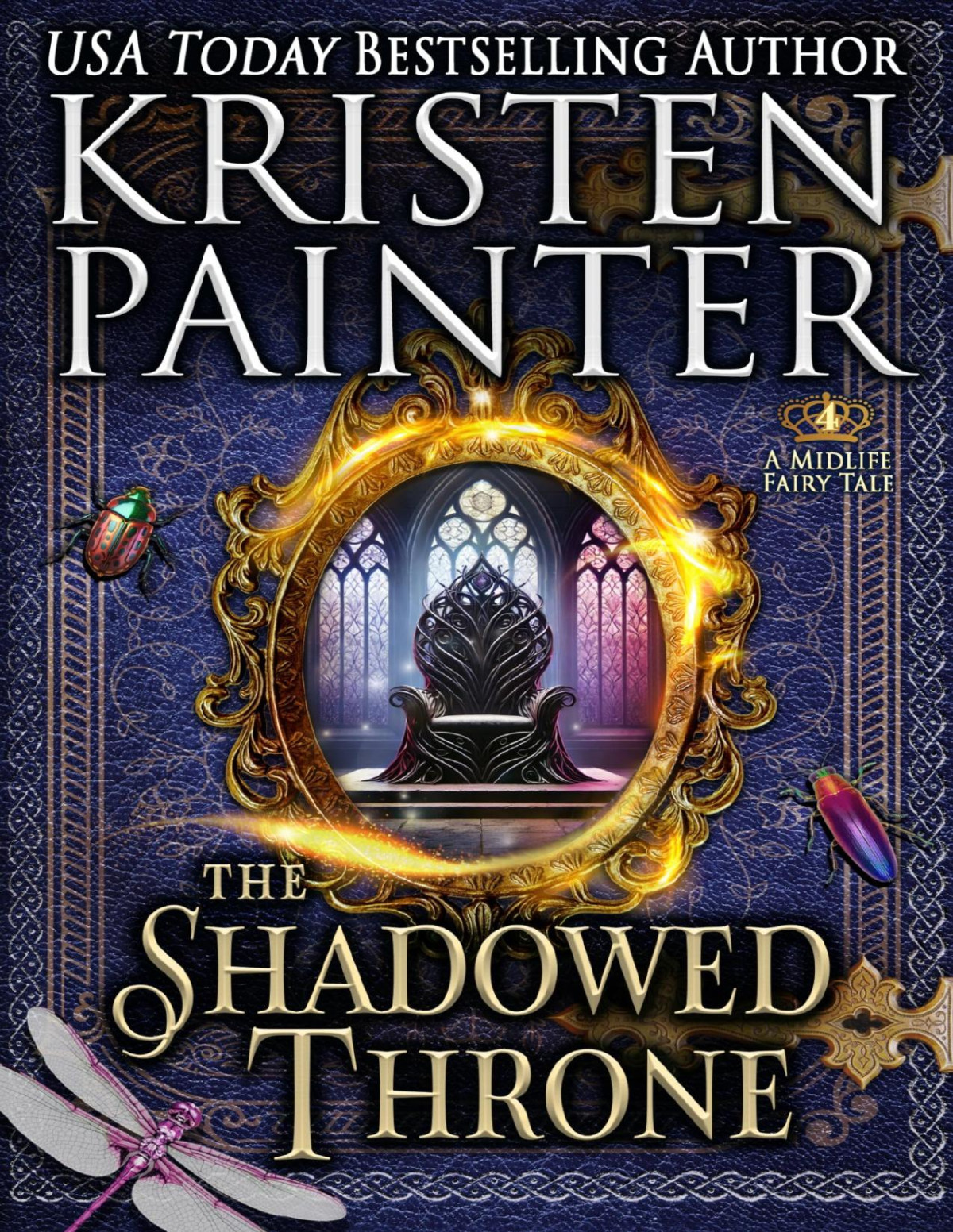 The Shadowed Throne A Midlife Fairy Tale Kristen Painter
