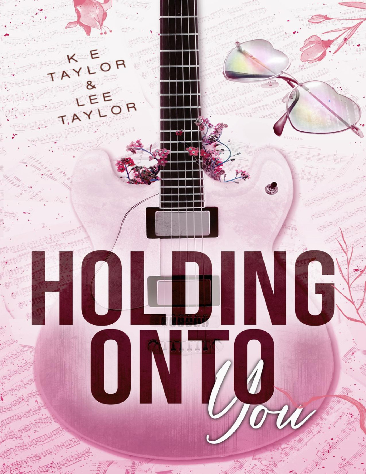 Holding Onto You Burnt Ashes Series Book 2 K E Taylor Lee Taylor