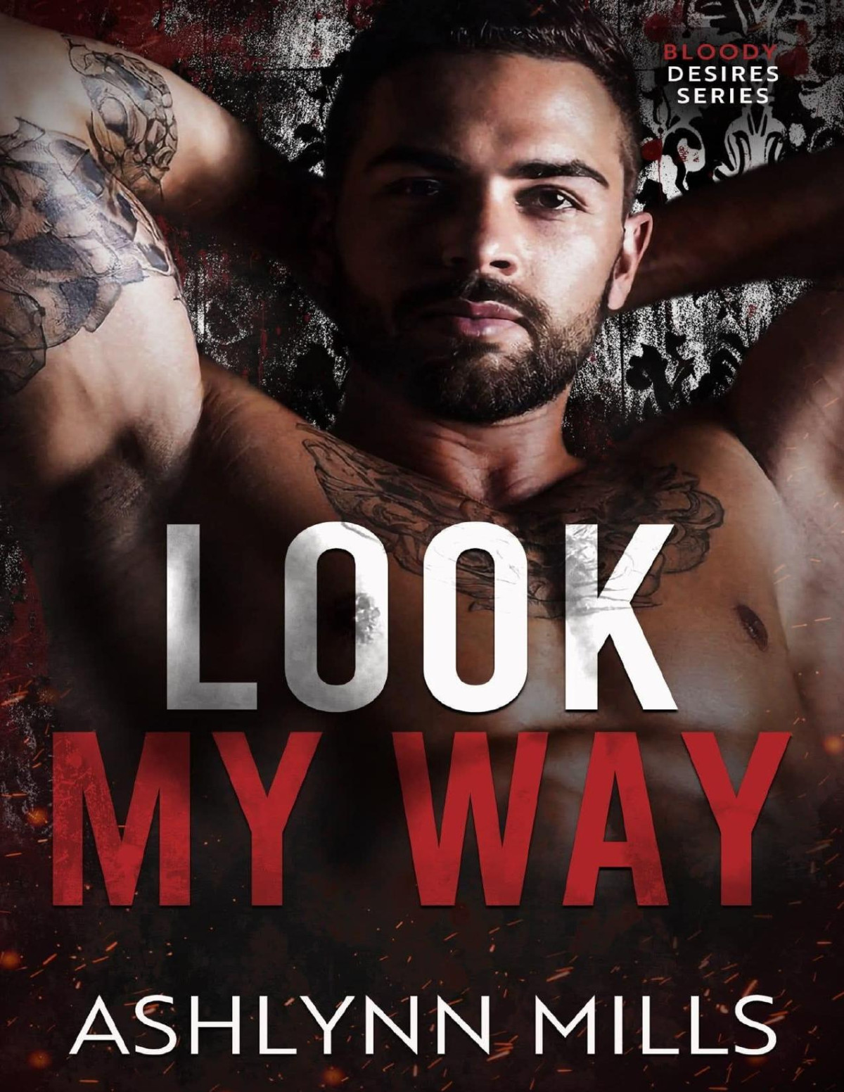 Look My Way Bloody Desires Mm 1st Edition Ashlynn Mills