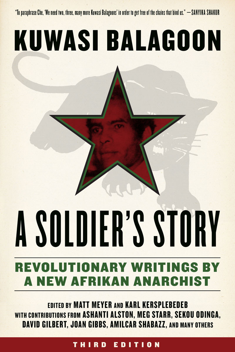 A Soldiers Story Kuwasi Balagoon Karl Kersplebedeb Matt Meyer